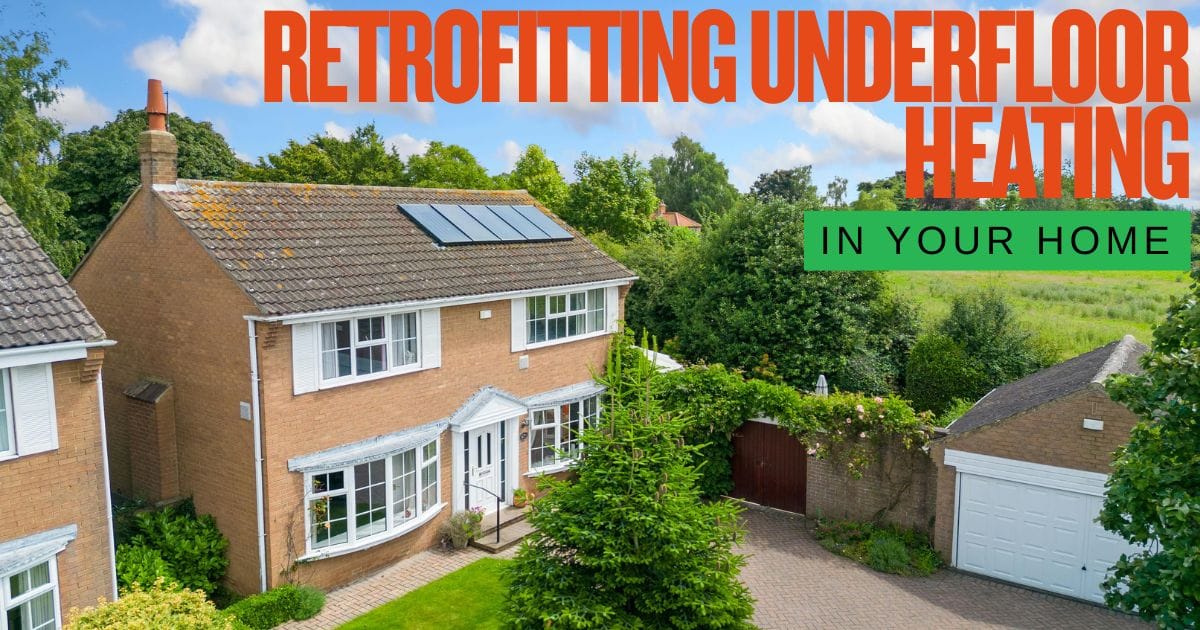 Retrofitting Underfloor Heating: Full UK Guide 2026 — Costs, Systems & What to Expect
